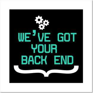 Back End Developer - We've got your Back End Posters and Art